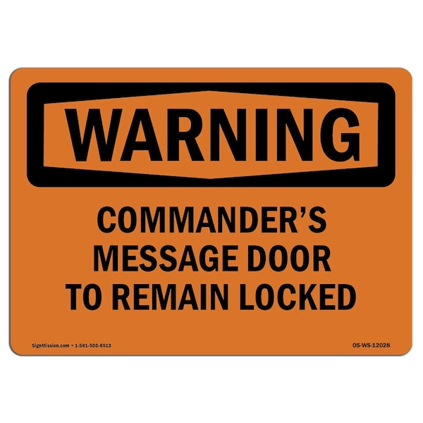 Safety Sign, OSHA WARNING, 12" Height, Commander's Message Door To Remain Locked, Landscape